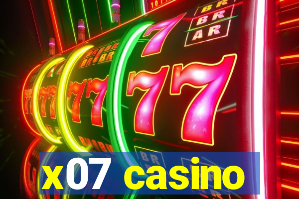 x07 casino